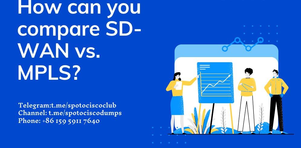 Click image for larger version

Name:	BẠN CÓ THỂ SO SÁNH SD-WAN VỚI MPLS_01.jpg
Views:	40
Size:	83.3 KB
ID:	424572