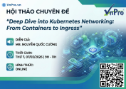 Click image for larger version

Name:	HỘI THẢO CHUYÊN ĐỀ HỘI THẢO CHUYÊN ĐỀ DEEP DIVE INTO KUBERNETES NETWORKING FROM CONTAINERS TO INGRESS.png
Views:	9
Size:	40.5 KB
ID:	438876