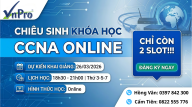 Click image for larger version

Name:	CHIÊU SINH KHÓA CCNA ONLINE 26.03.2026.png
Views:	19
Size:	38.3 KB
ID:	439214