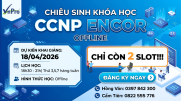 Click image for larger version

Name:	CHIÊU SINH KHÓA HỌC CCNP ENCOR OFFLINE 18-04.png
Views:	7
Size:	34.2 KB
ID:	439577